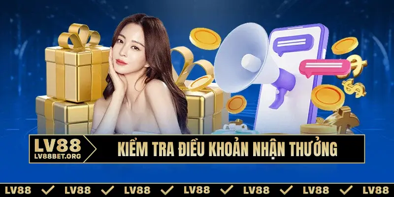 Kiểm tra điều khoản nhận thưởng